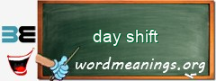 WordMeaning blackboard for day shift